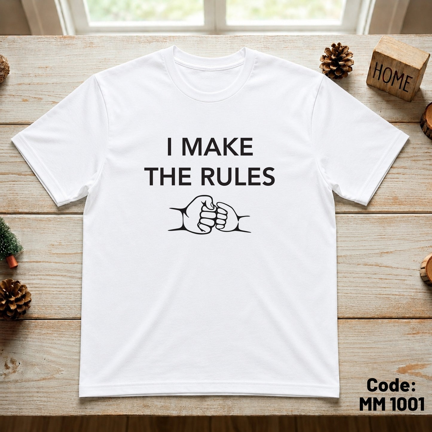 I Make the Rules (Adult Size Unisex T-Shirt)