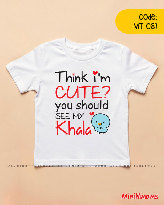 Think i'm cute you should see my Khala T-Shirt