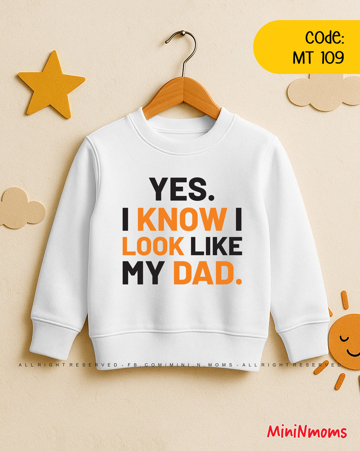 Yes I know I Look like my DAD (Sweat Shirt)